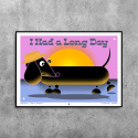 Plakat - Jamnik - I Had a Long Day - A3 (297x420mm)